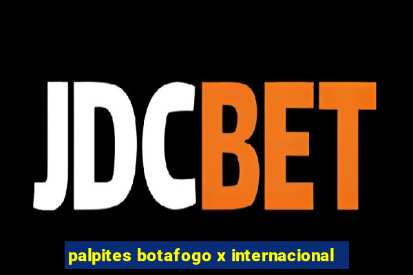 palpites botafogo x internacional